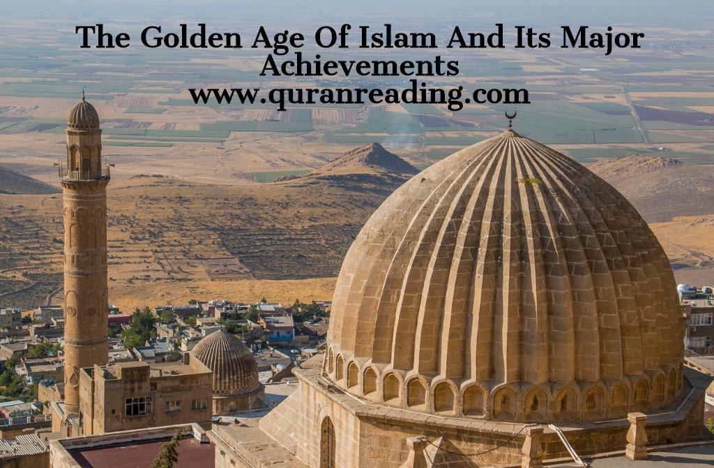 The Golden Age Of Islam And Its Major Achievements