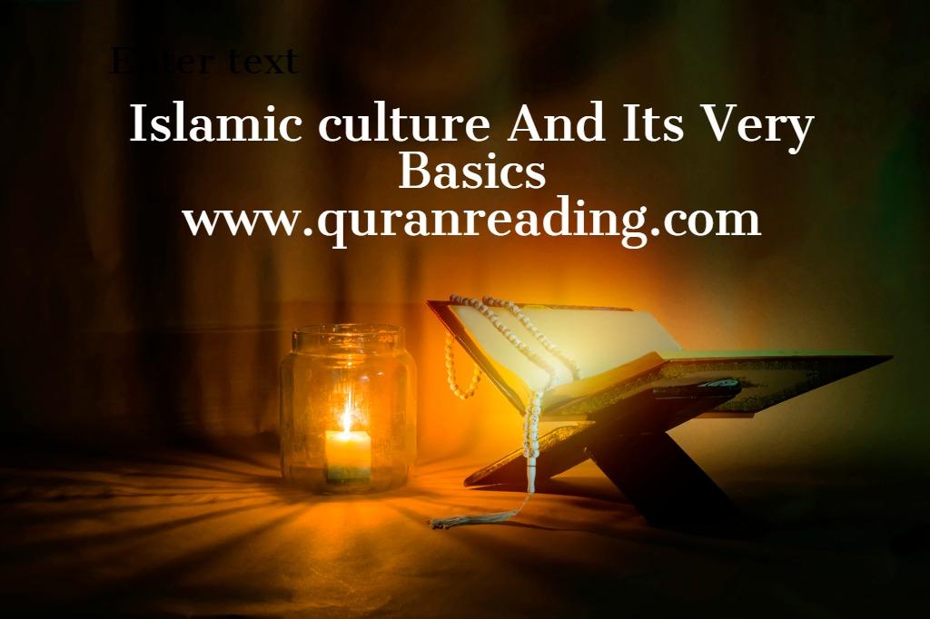 Islamic culture And Its Very Basics