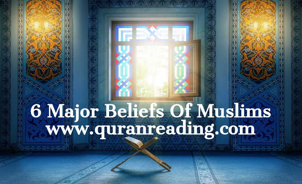 Six Basic Beliefs Of Muslims In Islam Islamic Articles