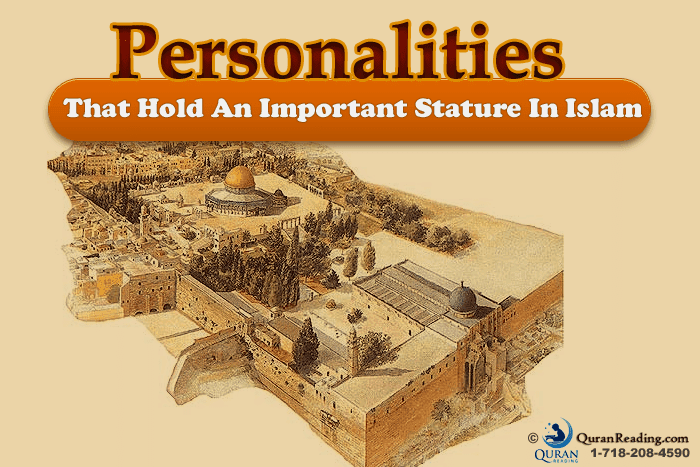 Personalities That Hold An Important Stature In Islam