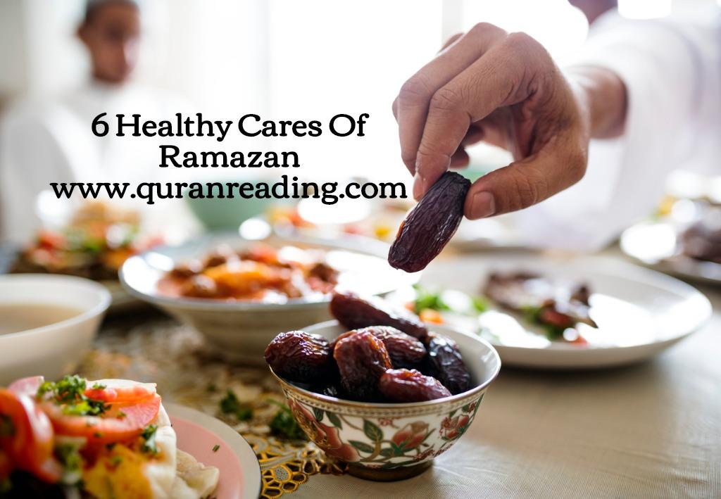 6 Healthy Cares Of Ramazan