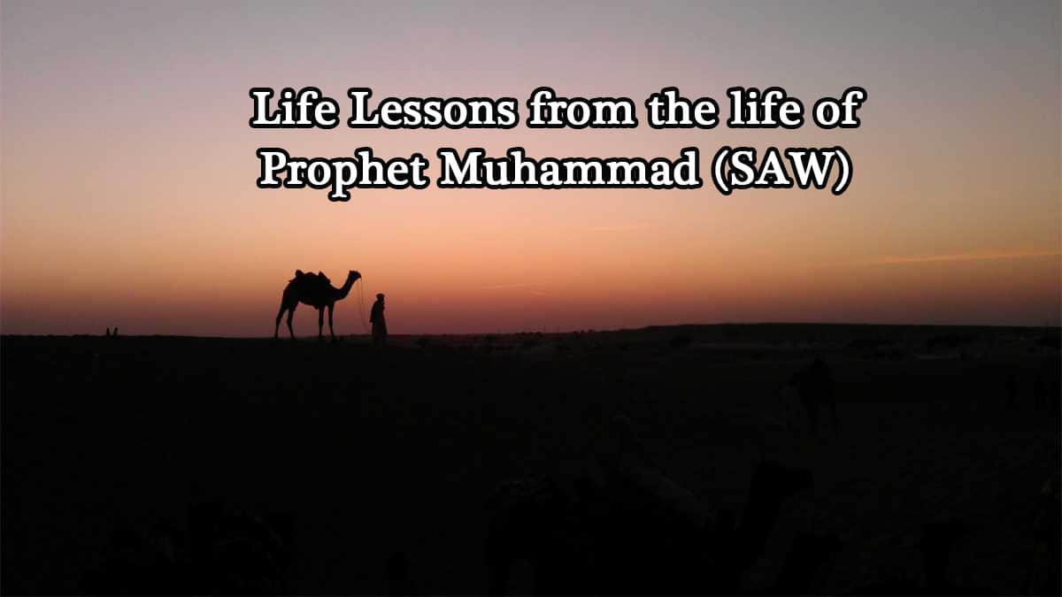 Life Lessons We Can Learn From Prophet Muhammad Saw Islamic Articles